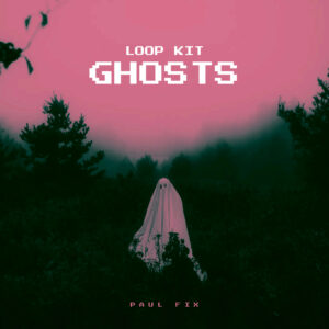 Paul Fix – Ghosts (Loop Kit)