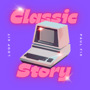 Paul Fix – Classic Story (Loop Kit)