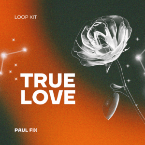 Paul Fix – True Love (Loop Kit)