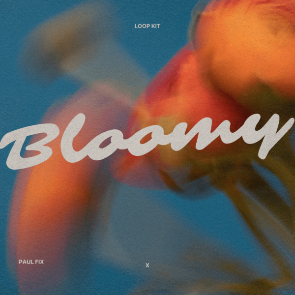 Paul Fix - Bloomy (Loop Kit)